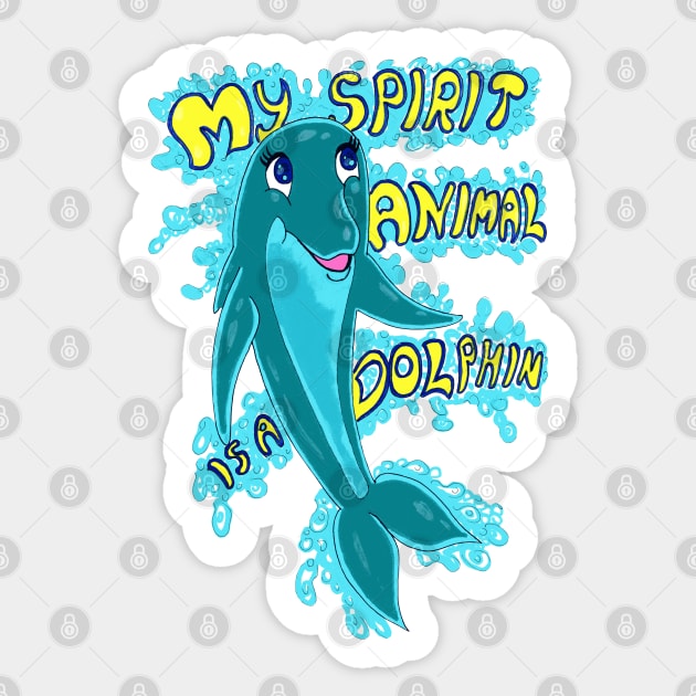 My Spirit Animal Is A Dolphin Sticker by FilMate